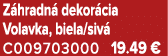 Z hradn dekor cia Volavka, biela/siv  C009703000 19.49 €