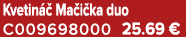 Kvetin  Ma i ka duo C009698000 25.69 €