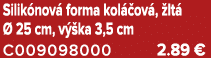 Silik nov forma kol  ov ,  lt    25 cm, v  ka 3,5 cm C009098000 2.89 €