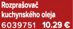 Rozpra ova kuchynsk ho oleja 6039751 10.29 €