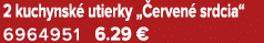 2 kuchynsk utierky „ erven  srdcia“ 6964951 6.29 €