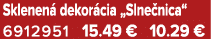 Sklenen dekor cia „Slne nica“ 6912951 15.49 € 10.29 €