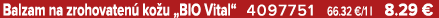 Balzam na zrohovaten ko u „BIO Vital“ 4097751 66.32 €/1 l 8.29 €