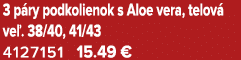 3 p ry podkolienok s Aloe vera, telov ve . 38/40, 41/43 4127151 15.49 €