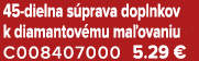 45 dielna s prava doplnkov k diamantov mu ma ovaniu C008407000 5.29 €