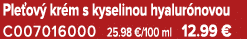 Ple ov kr m s kyselinou hyalur novou C007016000 25.98 €/100 ml 12.99 €