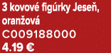 3 kovov fig rky Jese , oran ov  C009188000 4.19 €