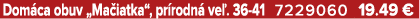 Dom ca obuv „Ma iatka“, pr rodn ve . 36 41 7229060 19.49 €