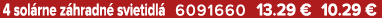 4 sol rne z hradn svietidl  6091660 13.29 € 10.29 €