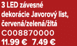 3 LED z vesn dekor cie Javorov  list,  erven /zelen / lt  C008870000 11.99 € 7.49 €