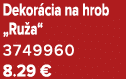 Dekor cia na hrob „Ru a“ 3749960 8.29 €
