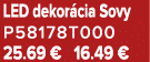LED dekor cia Sovy P58178T000 25.69 € 16.49 €