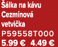  lka na k vu Cezm nov  vetvi ka P59558T000 5.99 € 4.49 €