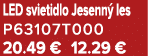 LED svietidlo Jesenn les P63107T000 20.49 € 12.29 €