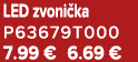 LED zvoni ka P63679T000 7.99 € 6.69 €