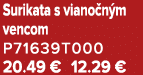 Surikata s viano n m vencom P71639T000 20.49 € 12.29 €