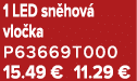 1 LED sn hov vlo ka P63669T000 15.49 € 11.29 €