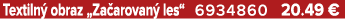 Textiln obraz „Za arovan  les“ 6934860 20.49 €