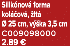 Silik nov forma kol  ov ,  lt    25 cm, v  ka 3,5 cm C009098000 2.89 €