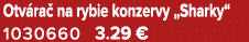 Otv ra na rybie konzervy „Sharky“ 1030660 3.29 €