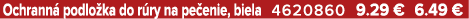 Ochrann podlo ka do r ry na pe enie, biela 4620860 9.29 € 6.49 €