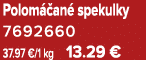 Polom an  spekulky 7692660 37.97 €/1 kg 13.29 €