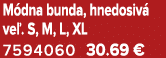 M dna bunda, hnedosiv ve . S, M, L, XL 7594060 30.69 €