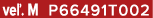 ve . M P66491T002