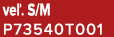 ve . S/M P73540T001