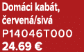 Dom ci kab t, erven /siv  P14046T000 24.69 €