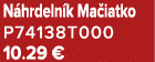 N hrdeln k Ma iatko P74138T000 10.29 €