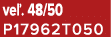 ve . 48/50 P17962T050