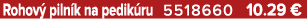 Rohov piln k na pedik ru 5518660 10.29 €