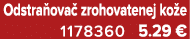 Odstra ova zrohovatenej ko e 1178360 5.29 €