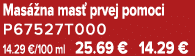 Mas na mas  prvej pomoci P67527T000 14.29 €/100 ml 25.69 € 14.29 €