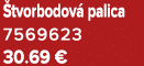  tvorbodov palica 7569623 30.69 €