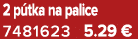 2 p tka na palice 7481623 5.29 €