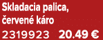 Skladacia palica, erven  k ro 2319923 20.49 €