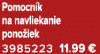 Pomocn k na navliekanie pono iek 3985223 11.99 €