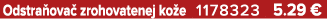 Odstra ova zrohovatenej ko e 1178323 5.29 €