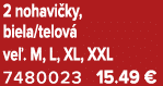 2 nohavi ky, biela/telov ve . M, L, XL, XXL 7480023 15.49 €