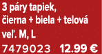 3 p ry tapiek, ierna + biela + telov  ve . M, L 7479023 12.99 €