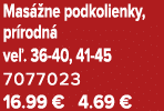 Mas ne podkolienky, pr rodn  ve . 36 40, 41 45 7077023 16.99 € 4.69 €