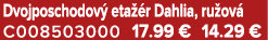 Dvojposchodov eta  r Dahlia, ru ov  C008503000 17.99 € 14.29 €
