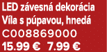 LED z vesn dekor cia V la s p pavou, hned  C008869000 15.99 € 7.99 €