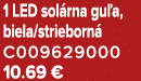 1 LED sol rna gu a, biela/strieborn C009629000 10.69 €