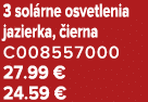 3 sol rne osvetlenia jazierka, ierna C008557000 27.99 € 24.59 €