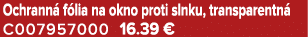 Ochrann f lia na okno proti slnku, transparentn  C007957000 16.39 €