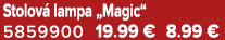 Stolov lampa „Magic“ 5859900 19.99 € 8.99 €