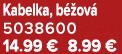 Kabelka, b ov  5038600 14.99 € 8.99 €